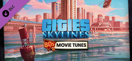 Cities: Skylines - 80s Movies Tunes
