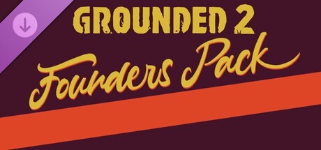 Grounded 2: Founders Pack