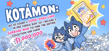 KOTAMON: My Sis Found A Super-Rare Card In Her Cereal Box So I Became A Garbage Man To Find The Entire Collection And Earn 1000000