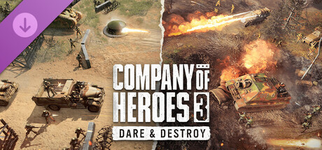 Company of Heroes 3: Dare  Destroy